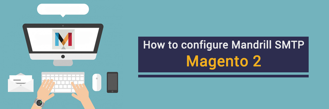 How to configure Mailchimp SMTP in Magento 2 - Mageplaza